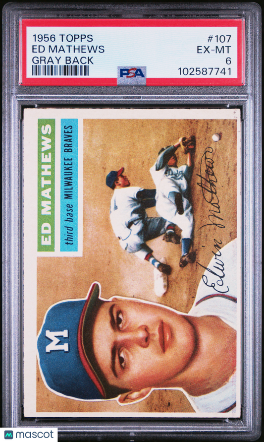 1956 Topps Ed Mathews #107 Gray Back PSA 6